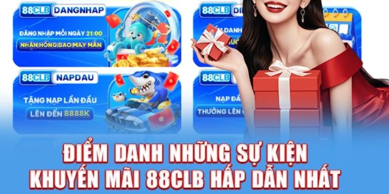 Các chương trình khuyến mãi ưu đãi 88CLB 