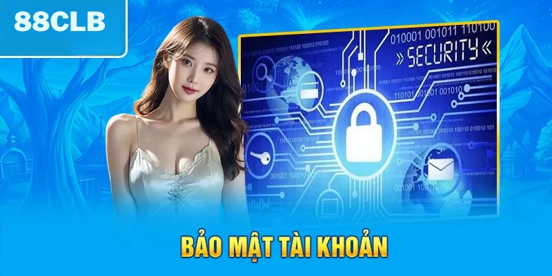 Cách bảo mật tài khoản 88CLB