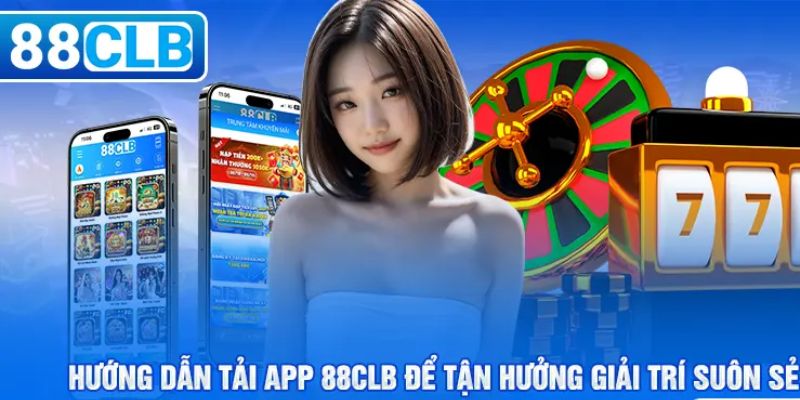 Cách tải app 88CLB