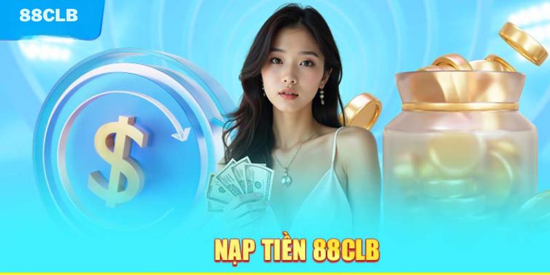 Cách nạp tiền 88CLB bằng ngân hàng Việt Nam 